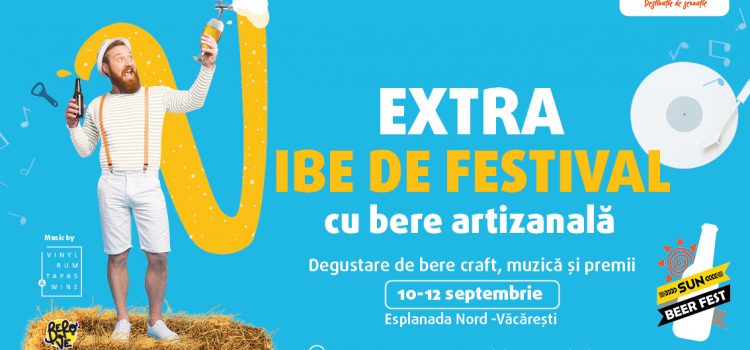 Sun Beer Fest – festival de bere artizanală, cu concerte și surprize, la Sun Plaza, 10-12 septembrie